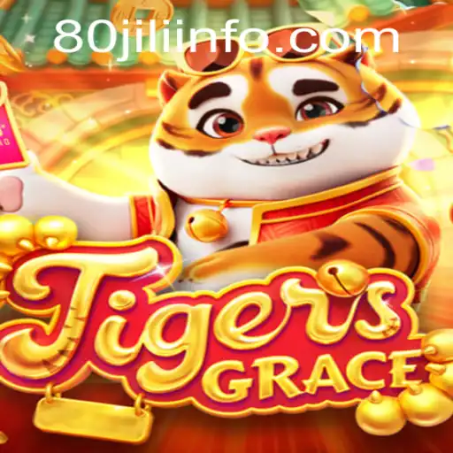Exploring TigersGrace: A Journey Into the Exciting World of 80JILI